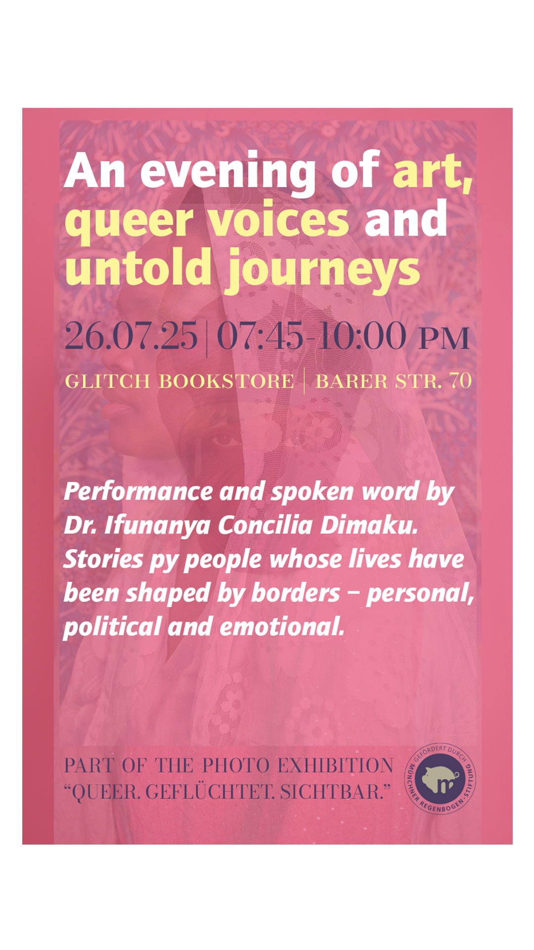 Plakat für die Veranstaltung: "An evening of art, queer voices and untold journeys." Performance and spoken word by Dr. Ifunanya Concilia Dimaku am 26.07.2025 um 19:45 im glitch Buchladen in der Barer Str. 70